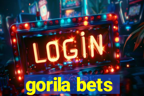 gorila bets